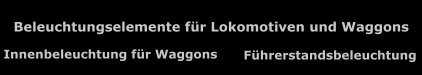 Beleuchtungselemente fr Lokomotiven und Waggons - Innenbeleuchtung fr Waggons / Fhrerstandsbeleuchtung